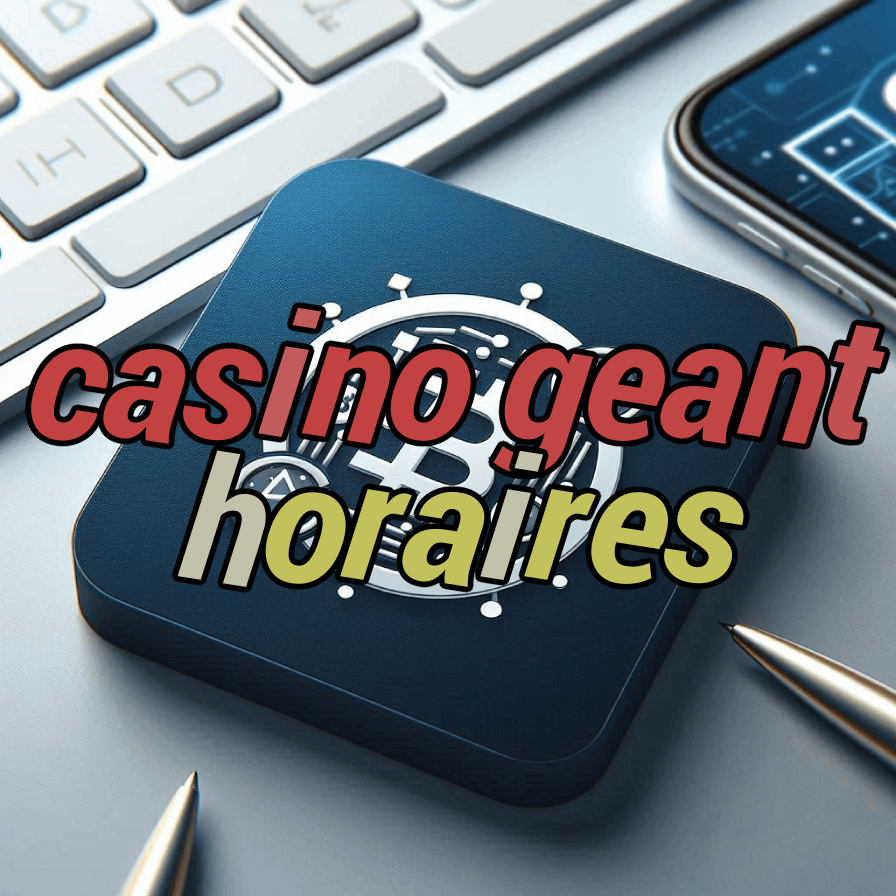 casino geant horaires